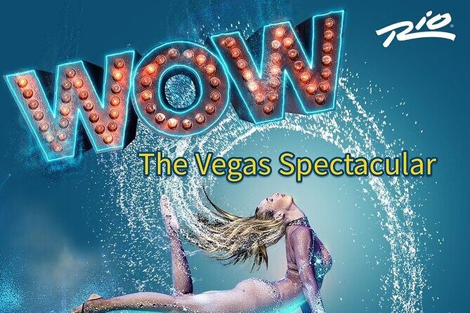WOW - The Vegas Spectacular at the Rio Hotel and Casino - Quick Takeaways: What Makes WOW Worth Your Night